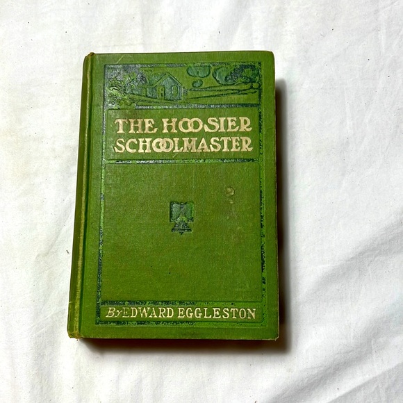 The Hoosier school Master by Edward Eggleston VTG books used 1899